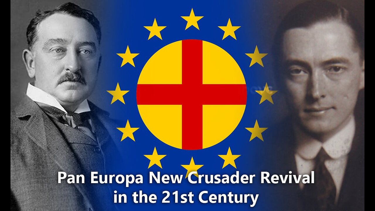 Pan Europa New Crusader Revival in the 21st Century [Breaking History Ep 106]