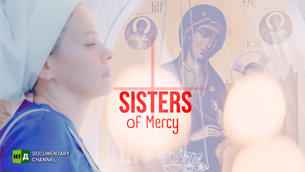 Sisters of Mercy | RT Documentary