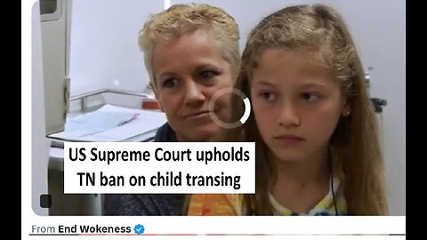 Supreme Court upholds TN ban on Transing minors in a 6 to 3 vote