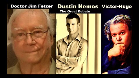 Dustin Nemos v Jim Fetzer Debate (Victor Hugo Moderates) - Evolution, Flat Earth, Worldwide Flood