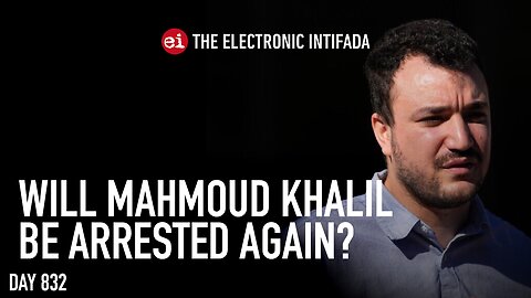 Will Mahmoud Khalil be arrested again? with Ali Abunimah