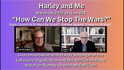 Harley and Me, March 18, 2025: How can we stop these wars?