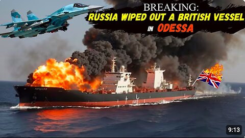 ODESSA on FIRE: Russia Sunk a 178-meter-long BRITISH Ship Full of STARSTREAK Surface-To-Air Missiles