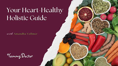 Your Heart-Healthy Holistic Guide