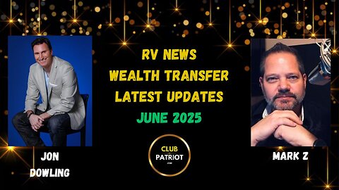 Jon Dowling & Mark Z Discuss The RV & The Great Wealth Transfer June 2025