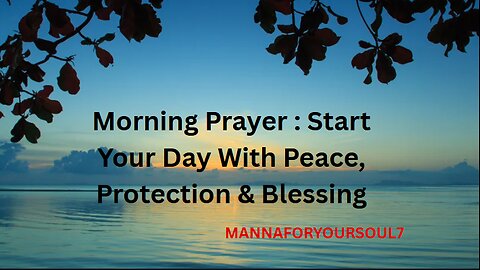 Morning Prayer | Start Your Day With Peace, Protection & Blessing