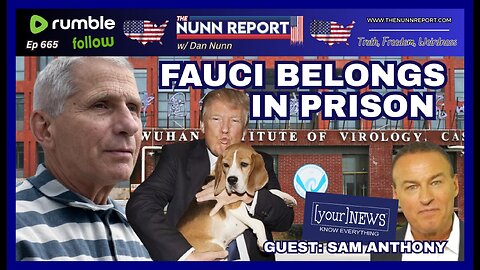 [Ep 665] Fauci to Prison | Trump Ends Gain of Function, Saves Beagles | Guest Sam Anthony [your]NEWS