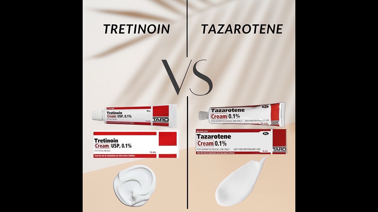 Tretinoin Vs Tazarotene