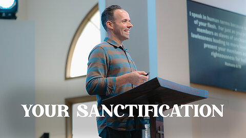 Your Sanctification | 1 Thessalonians 4-5 | Pastor Scott Bland