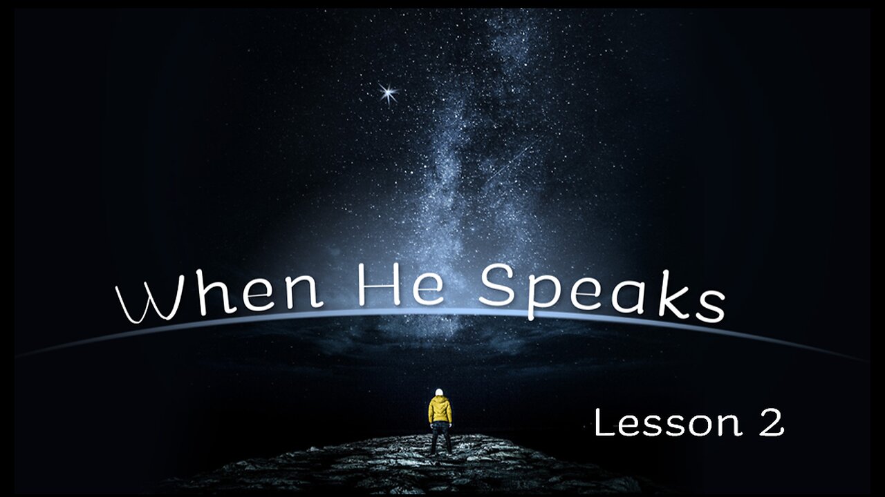 Lesson 2 When He Speaks
