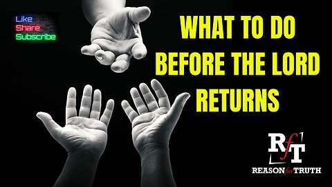 What To Do Before The Lord's Return?