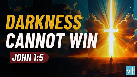 SILENCE THE DARKNESS: The One Thing That Will Never Overcome You (John 1:5)
