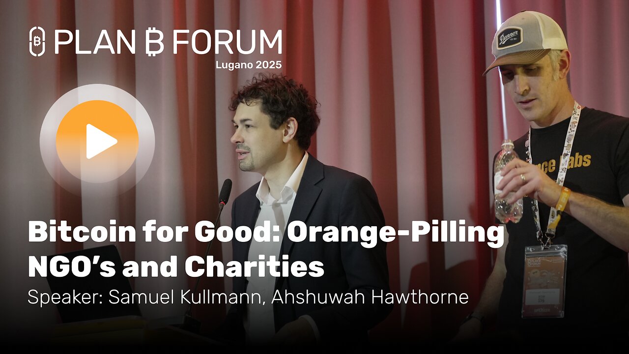 Bitcoin for Good- Orange-Pilling NGO’s and Charities-
