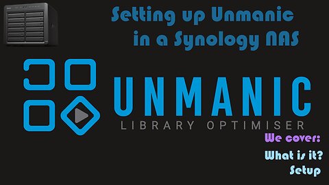 Installing UnManic as a container in a Synology NAS [Video Request]