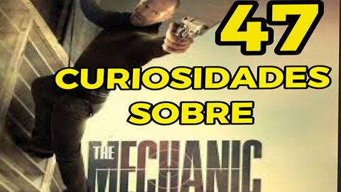 47 😱 CURIOSIDADES SOBRE 😲 THE MECHANIC #250 | Detrasdelguion