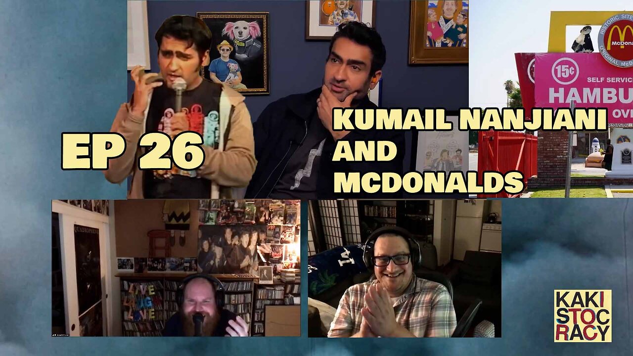 KAKISTOCRACY - EP 26 - KUMAIL NANJIANI AND MCDONALD'S