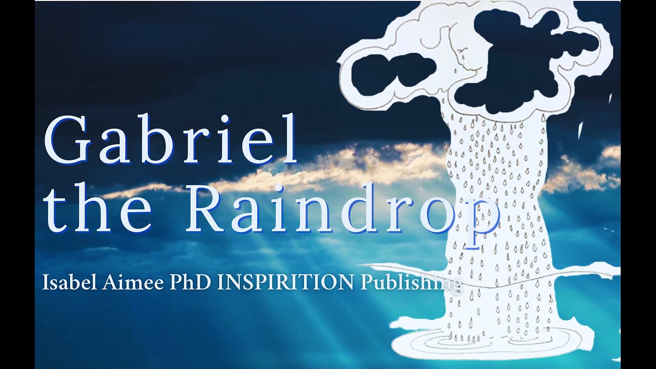 Gabriel the Raindrop Book For Your Child: INSPIRITION Publishing