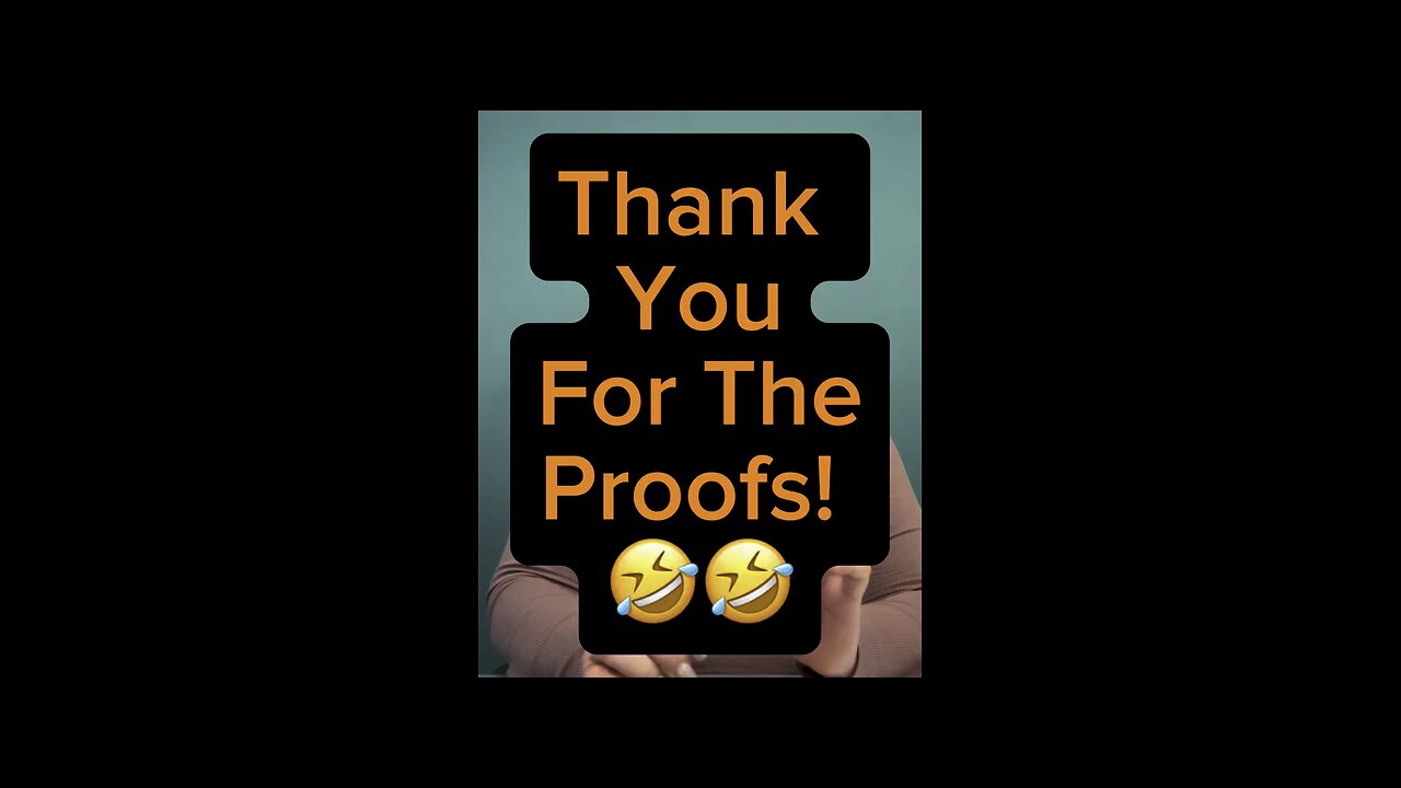 Thank You For Proofs! 😂