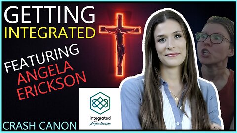 GETTING INTEGRATED, WITH ANGELA ERICKSON | Crash Canon Podcast Ep. 018