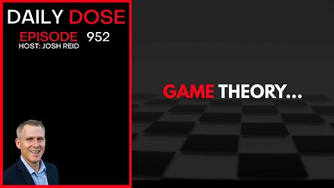 Game Theory... | Ep. 952 The Daily Dose
