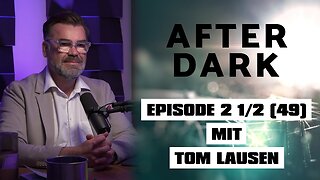 TOM LAUSEN - AFTER DARK - EPISODE 2 1/2 [Teil 3]