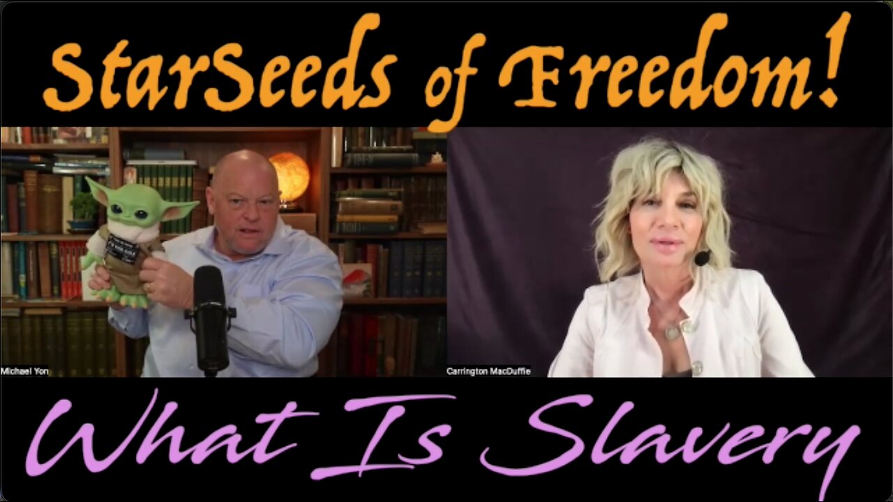 StarSeeds of Freedom! "What is slavery" Michael Yon Joins Carrington MacDuffie