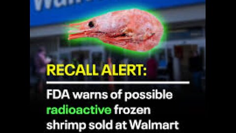 RADIOACTIVE SHRIMP AT WALMART ☢️