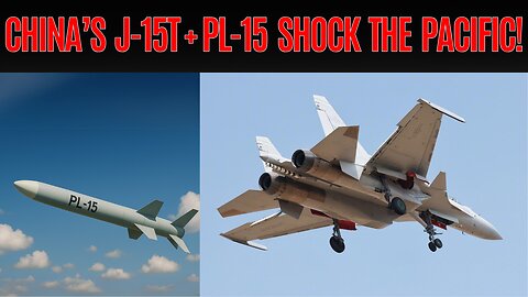 Shocking: China’s J-15T Fighter Just Equipped with Advanced PL-15 Air-To-Air Missiles!