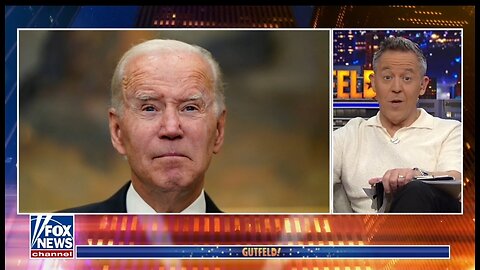 Gutfeld: The Freaks Running Biden's Presidency Knew What They Were Doing