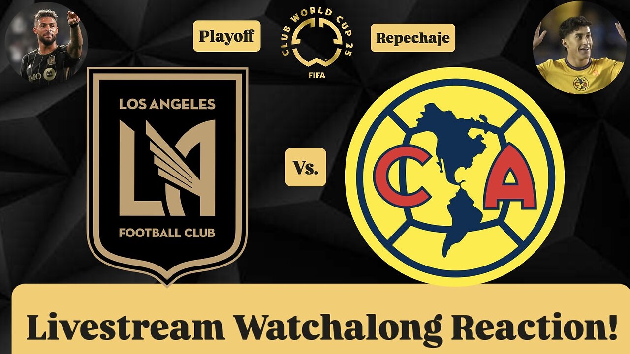 LAFC Vs. Club América FIFA Club World Cup 2025 Playoff Livestream