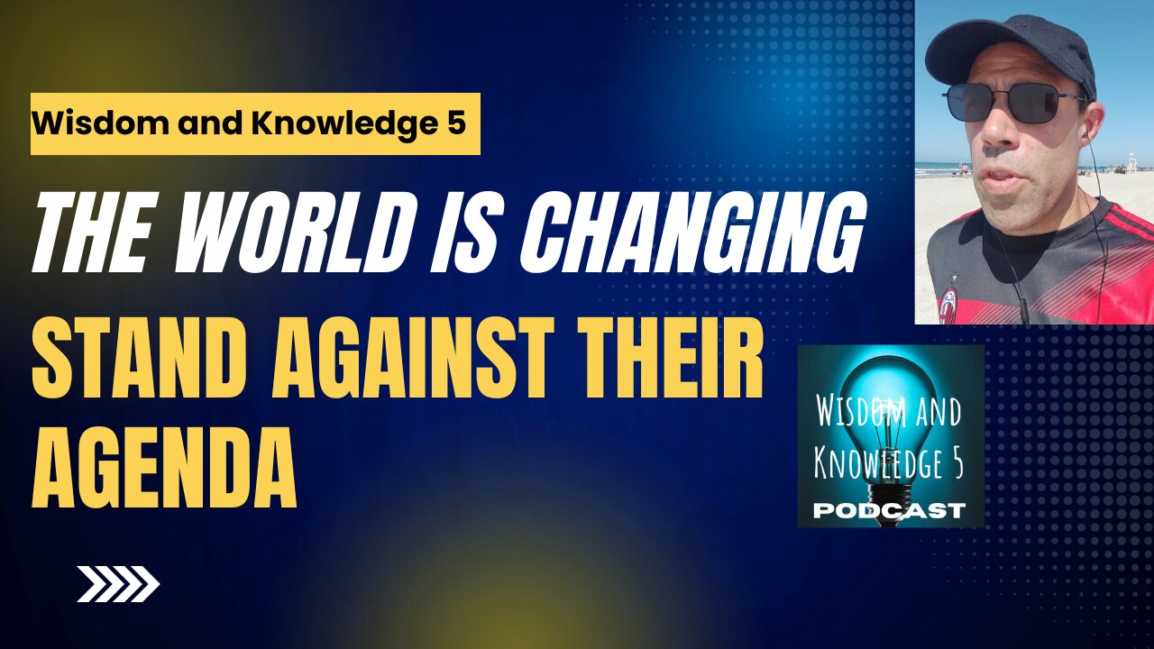 The World Is Changing: Stand Against Their Agenda