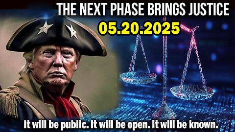 And We Know Situation Update 05.20.25: "Next Phase=Justice, Public, Open, Obama, No Deals"