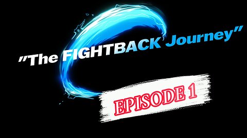 "The FIGHTBACK Journey" - Episode 1💥💥