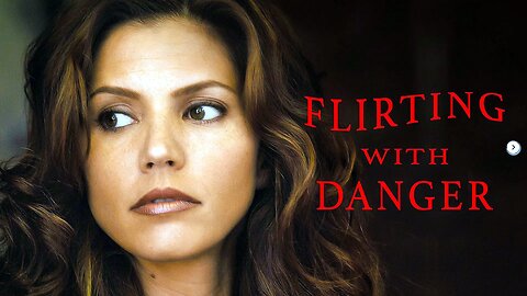 Flirting with Danger