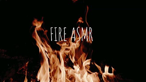 FIRE ASMR 🔥