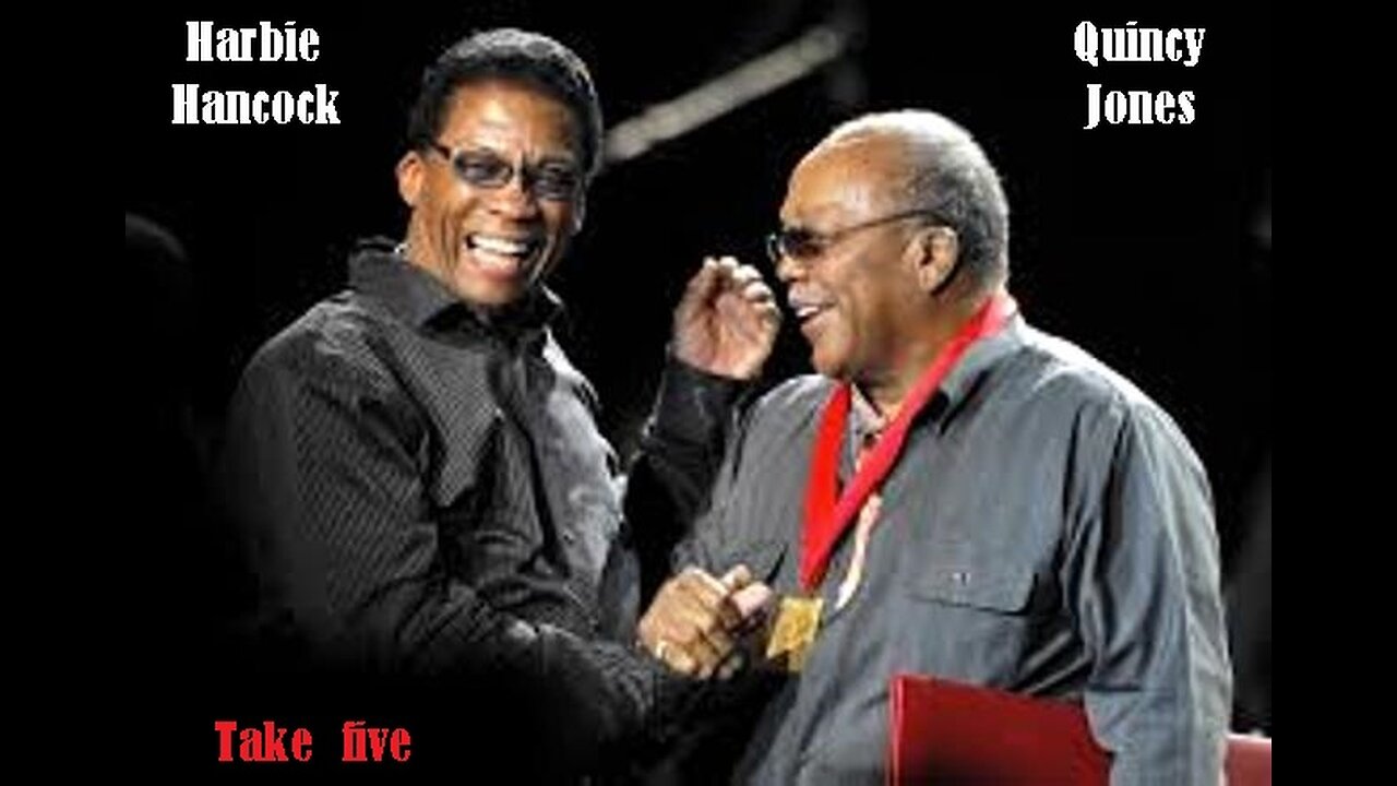 ქუინსი ჯოუნსი, ჰერბი ჰენკოკი / Take five / Quincy Jones & Harbie Hancock