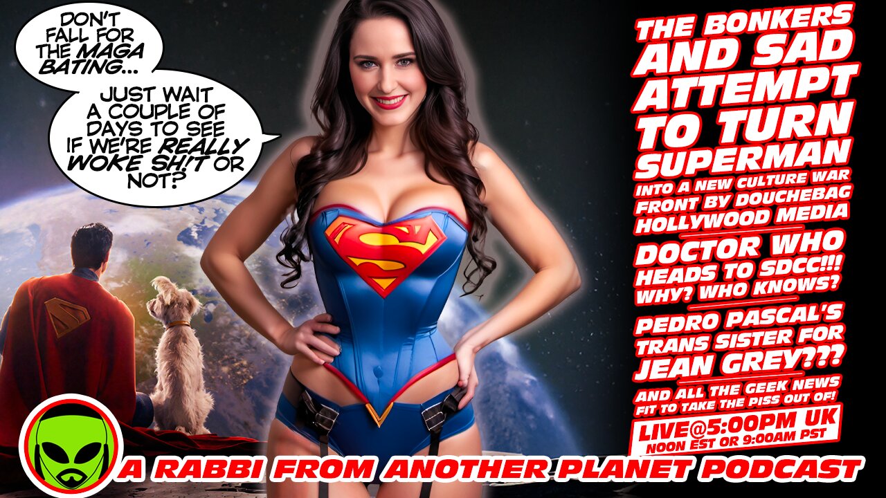 LIVE@5: SUPERMAN Culture War Hoax??? Doctor Who SDCC!!! Pedro Pascal's Tranny Jean Grey!!!
