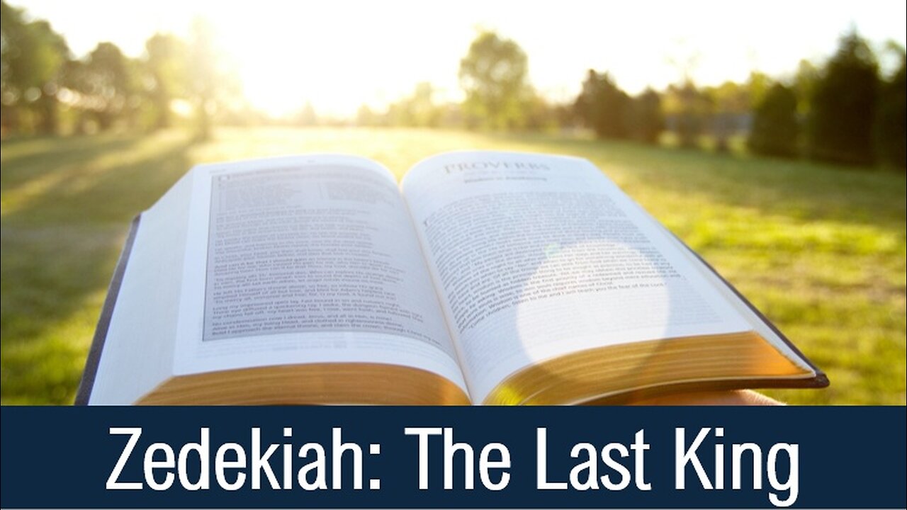 Zedekiah: The Last King - II Chronicles 36:11-16