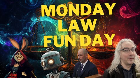 Monday Law Funday - Michael Proctor Goes Down In Flames, Janet, and Robot Law