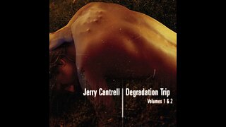 Degradation Trip Volume 1 ~ Jerry Cantrell