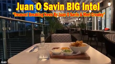 Juan O Savin BIG Intel Aug 9: "Treason! Breaking News By Juan O Savin & Meri Crouley"