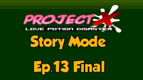 Project X : Love Potion Disaster[Ep.13 FINAL]gotta fight with green thing 