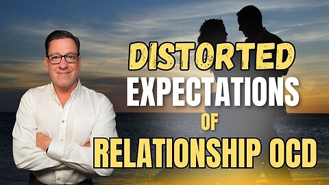 If You Have These Marriage Expectations, You May Be Under the Influence of Relationship OCD