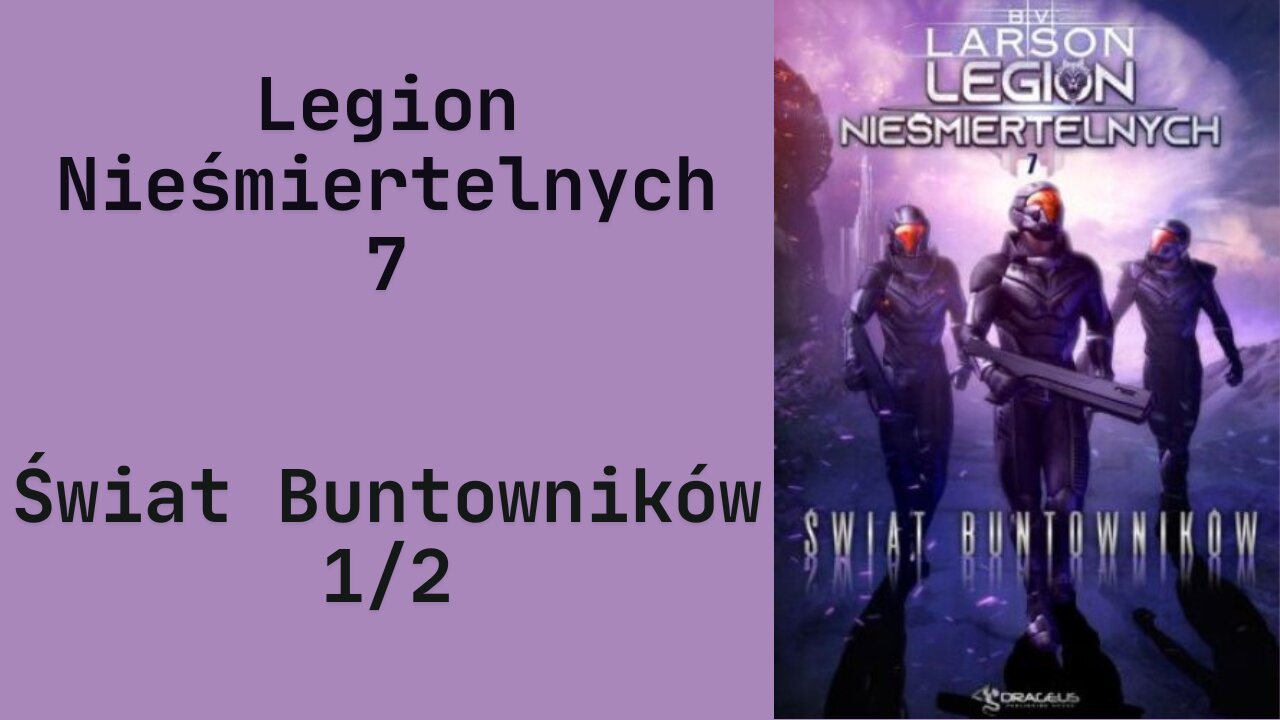 B.V. Larson Legion Nieśmiertelnych Tom 7 Świat Buntowników część 1
