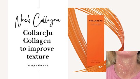 CollareJu Collagen - Let's create a collagen scaffolding in my neck!