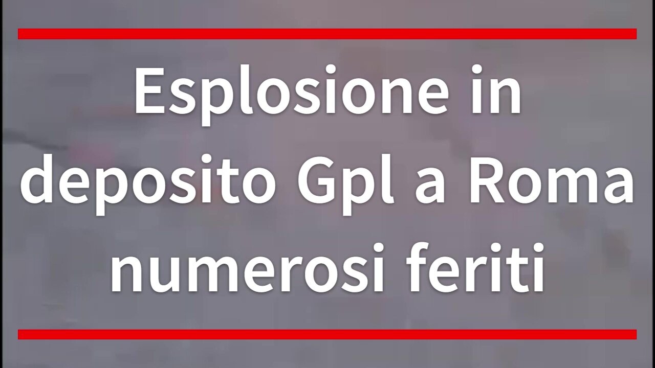 Esplosione in deposito Gpl a Roma numerosi feriti