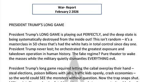 WAR REPORT - FEB 2 2026 - PRESIDENT TRUMP'S LONG GAME