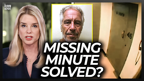 Finally, Explanation for Epstein’s Missing Minute That Makes Sense