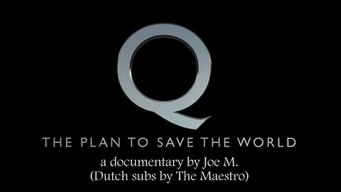Q - The Plan To Save The World - a mini documentary by Joe M. (Dutch subs by The Maestro)