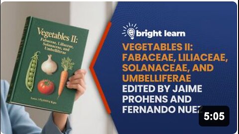 BrightLearn - Vegetables II: Fabaceae, Liliaceae, Solanaceae, and Umbelliferae Edited by Jaime Prohens and Fernando Nuez